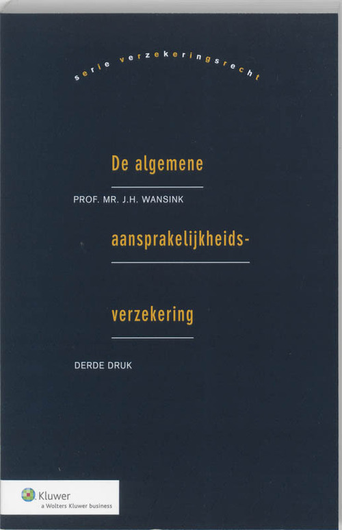 De algemene aansprakelijkheidsverzekering -  J.H. Wansink (ISBN: 9789026839504)