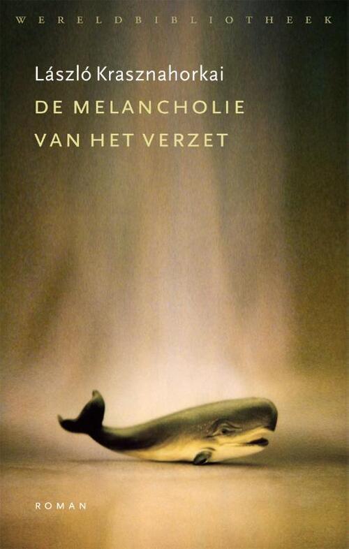 De melancholie van het verzet -  Laszlo Krasznahorkai (ISBN: 9789028426702)