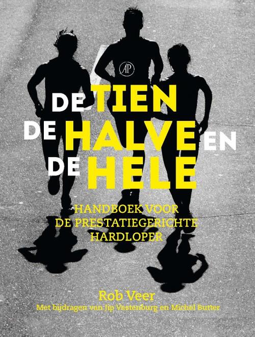 De tien, de halve en de hele -  Rob Veer (ISBN: 9789029507165)