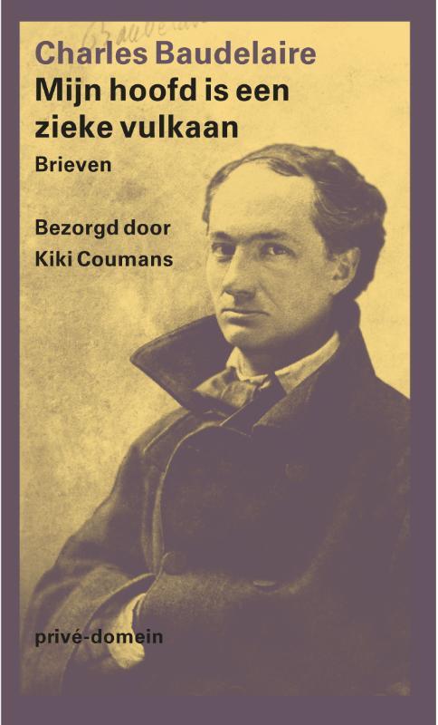 Mijn hoofd is een zieke vulkaan -  Charles Baudelaire (ISBN: 9789029543774)