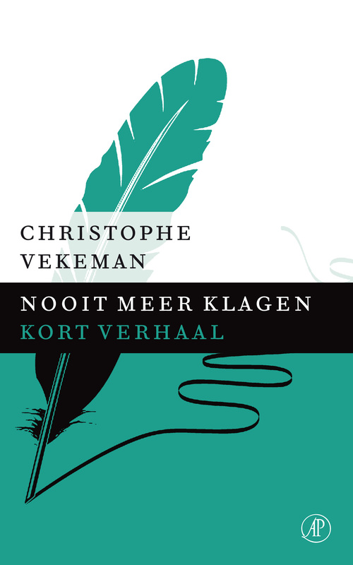 Nooit meer klagen -  Christophe Vekeman (ISBN: 9789029591799)