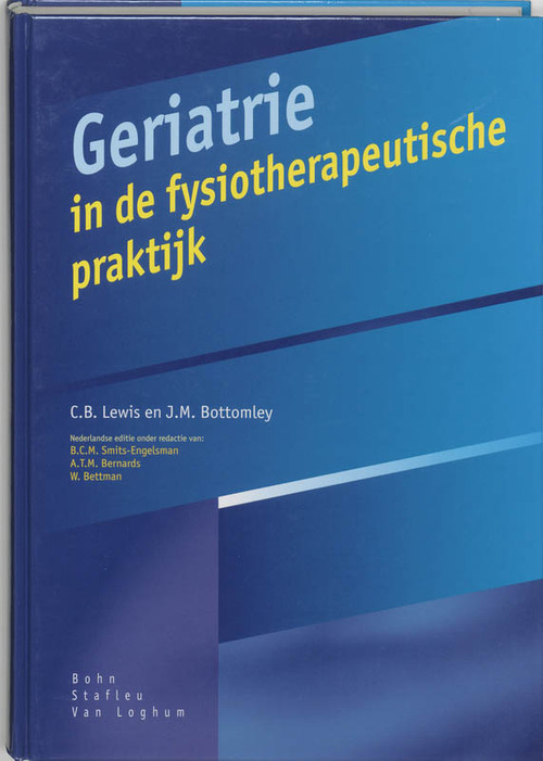 Geriatrie in de fysiotherapeutische praktijk -  C.B. Lewis, J.M. Bottomley (ISBN: 9789031321377)