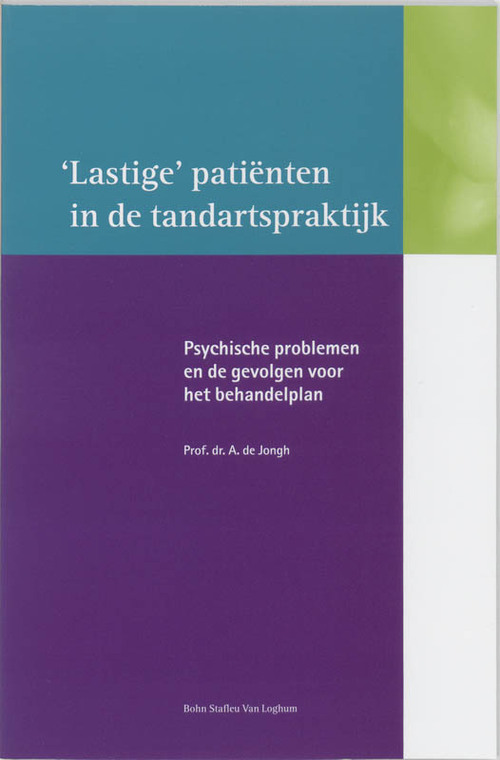 Lastige patienten in de tandartspraktijk -  A. de Jongh (ISBN: 9789031342532)