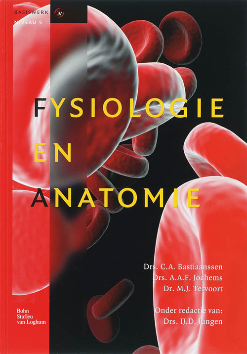 Fysiologie en anatomie -  A.A.F. Jochems, C.A. Bastiaanssen, M. Tervoort (ISBN: 9789031346844)