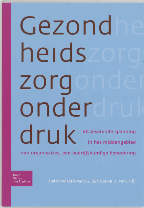 De gezondheidszorg onder druk -   (ISBN: 9789031347490)