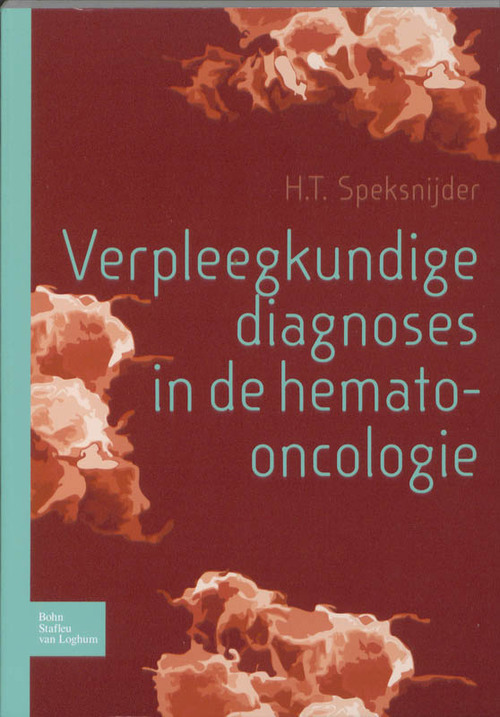 Verpleegkundige diagnoses in hemato-oncologie -  H.T. Speksnijder (ISBN: 9789031362387)