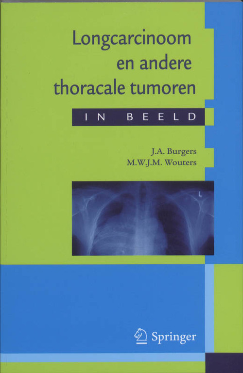 Longcarcinoom en andere thoracale tumoren -  J.A. Burgers, M. Wouters (ISBN: 9789031362615)