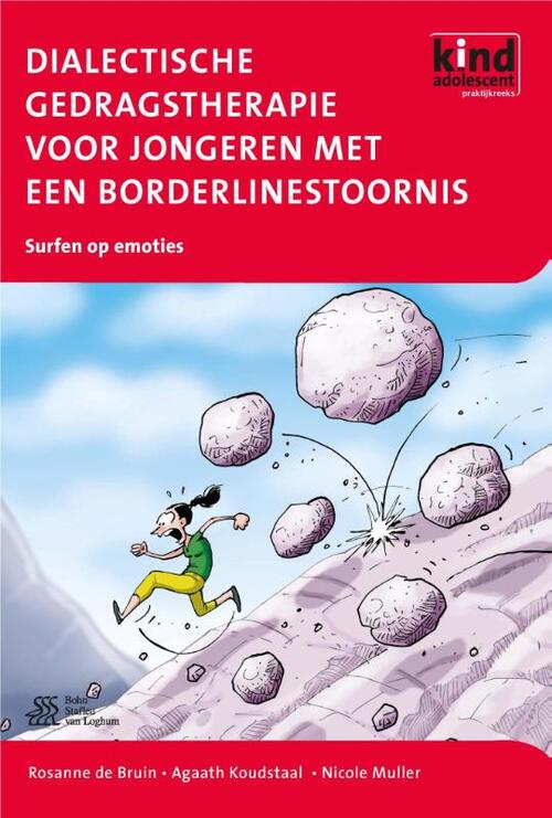 Dialectische gedragstherapie voor jongeren met een borderlinestoornis en andere emotieregulatiestoornissen -  Agaath Koudstaal, Nicole Muller, Rosanne