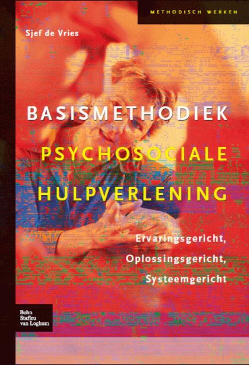 Basismethodiek psychosociale hulpverlening -  Sjef de Vries (ISBN: 9789031379415)