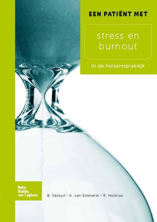 Een patient met stress en burnout -  Arnold van Emmerik, Bart Verkuil, Roelf Holtrop (ISBN: 9789031382606)