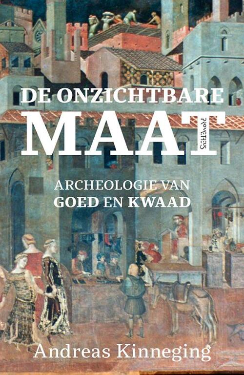 De onzichtbare Maat -  Andreas Kinneging (ISBN: 9789035138797)