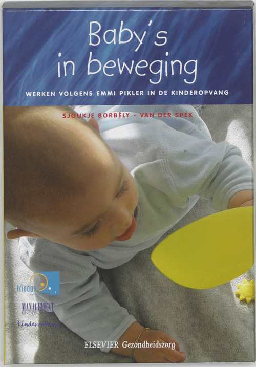 Baby's in beweging -  Pikler, S. Borbely-van der Spek (ISBN: 9789035227415)