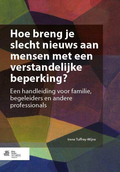 Hoe breng je slecht nieuws aan mensen met een verstandelijke beperking? -  Irene Tuffrey-Wijne (ISBN: 9789036804202)