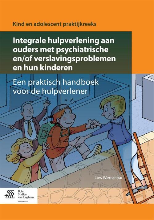 Integrale hulpverlening aan ouders met psychiatrische en/of verslavingsproblemen en hun kinderen -  Lies Wenselaar (ISBN: 9789036809344)