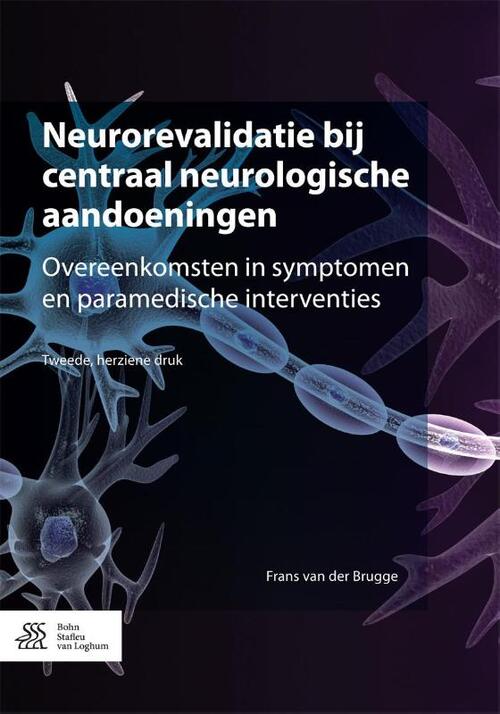 Neurorevalidatie bij centraal neurologische aandoeningen -  Frans van der Brugge (ISBN: 9789036810104)