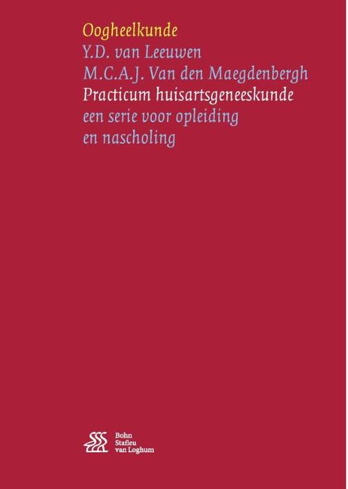 Oogheelkunde -  M.C.A.J. van den Maegdenbergh, Y.D. van Leeuwen (ISBN: 9789036815086)