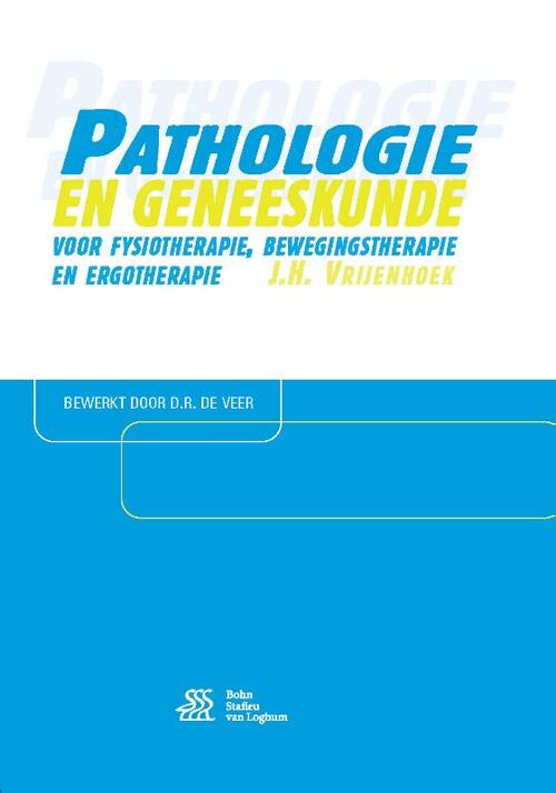 Pathologie en geneeskunde voor fysiotherapie, bewegingstherapie en ergotherapie -  J.H. Vrijenhoek (ISBN: 9789036816014)