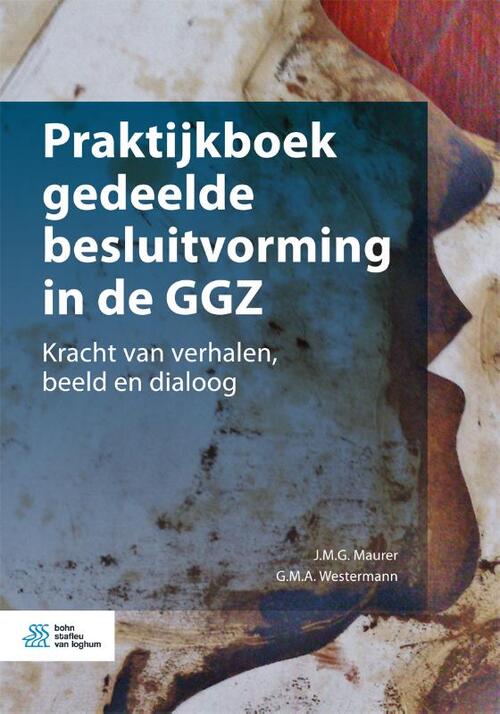 Praktijkboek gedeelde besluitvorming in de GGZ -  G.M.A. Westermann, J.M.G. Maurer (ISBN: 9789036821797)