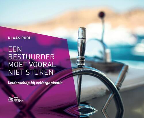 Een bestuurder moet vooral niet sturen -  Klaas Pool (ISBN: 9789036824170)