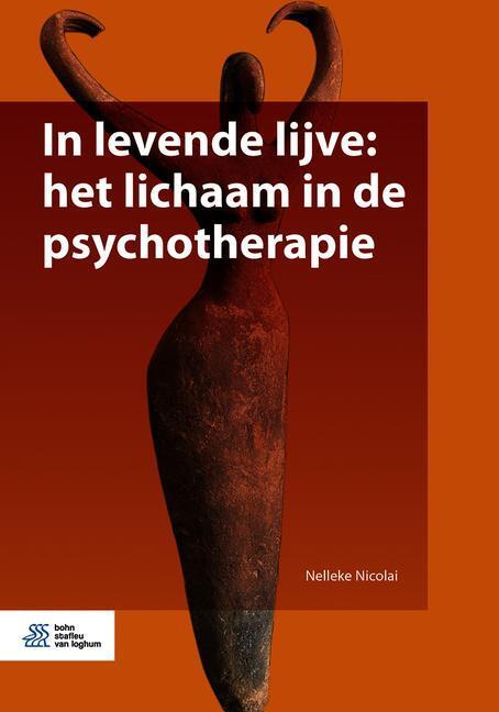 In levende lijve: het lichaam in de psychotherapie -  Nelleke Nicolai (ISBN: 9789036824989)