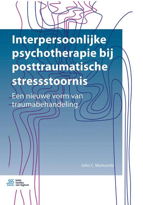 Interpersoonlijke psychotherapie bij posttraumatische stressstoornis -  John C. Markowitz (ISBN: 9789036825580)