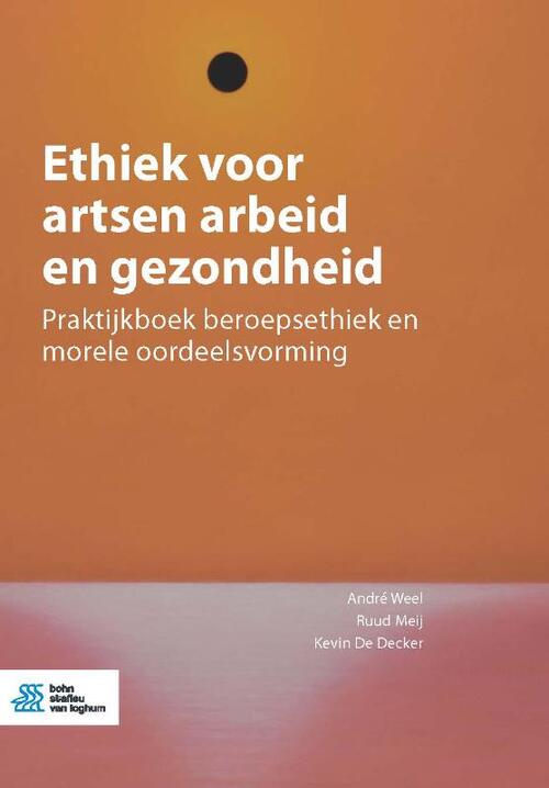 Ethiek voor artsen arbeid en gezondheid -  André Weel, Kevin de Decker, Ruud Meij (ISBN: 9789036829571)