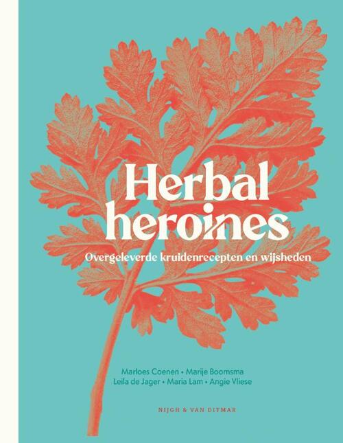 Herbal heroines -  Marloes Coenen (ISBN: 9789038812250)