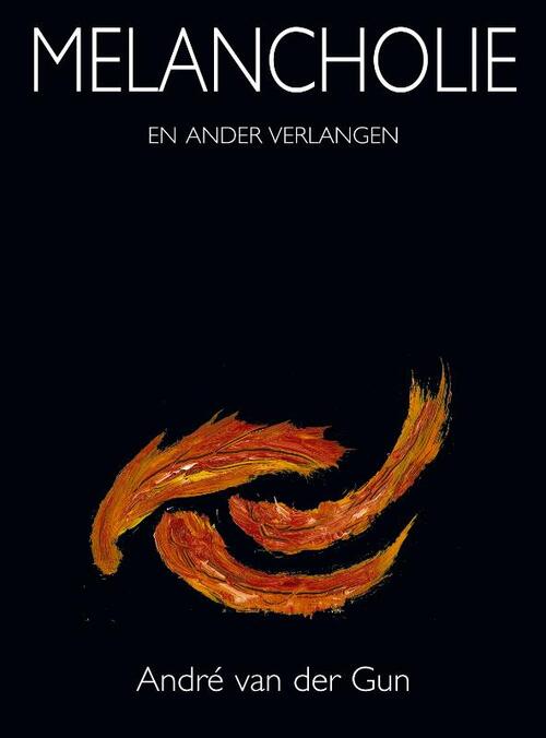 Andre van der Gun Melancholie -   (ISBN: 9789038929422)