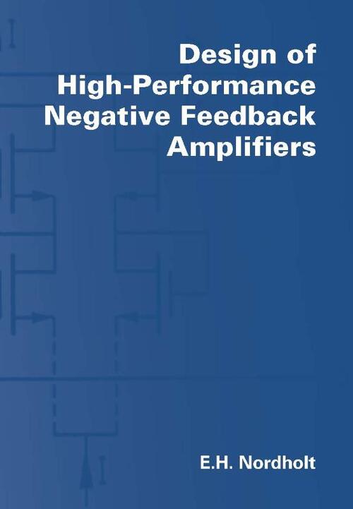 Design of highperformance negativefeedback amplifiers, Nordholt