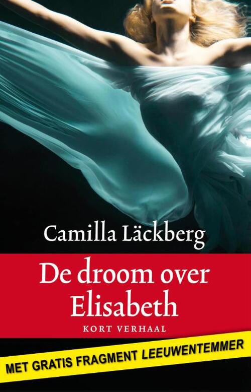 De Droom Over Elisabeth -  Camilla Läckberg (ISBN: 9789041423658)