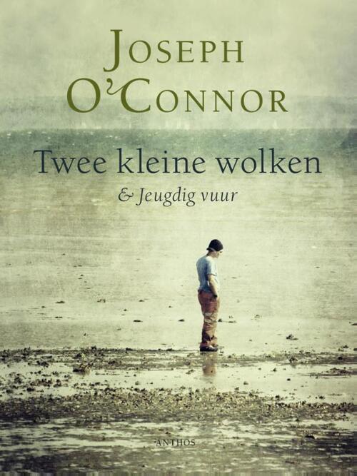 Twee kleine wolken en Jeugdig vuur -  Joseph O'Connor (ISBN: 9789041424532)