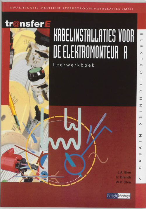 Kabelinstallaties voor de elektromonteur -  G. Drenth, J.A. Bien, W.R. Ellen (ISBN: 9789042507326)