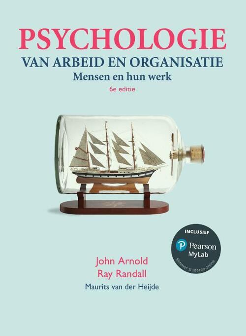 Psychologie van arbeid en organisatie, 6e editie met MyLab NL toegangscode -  John Arnold, Maurits van der Heijde, Ray Randall (ISBN: 9789043036917)