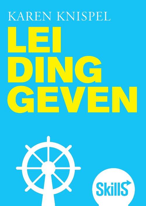 Skills - Leidinggeven, 1e herziene editie -  Karen Knispel (ISBN: 9789043039208)