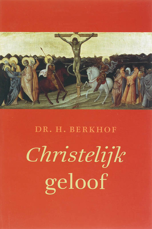 Christelijk geloof -  A. Berkhof (ISBN: 9789043514101)