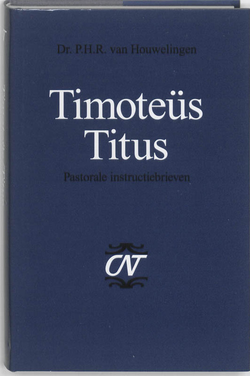 Timoteus en Titus -  P.H.R. van Houwelingen (ISBN: 9789043516792)