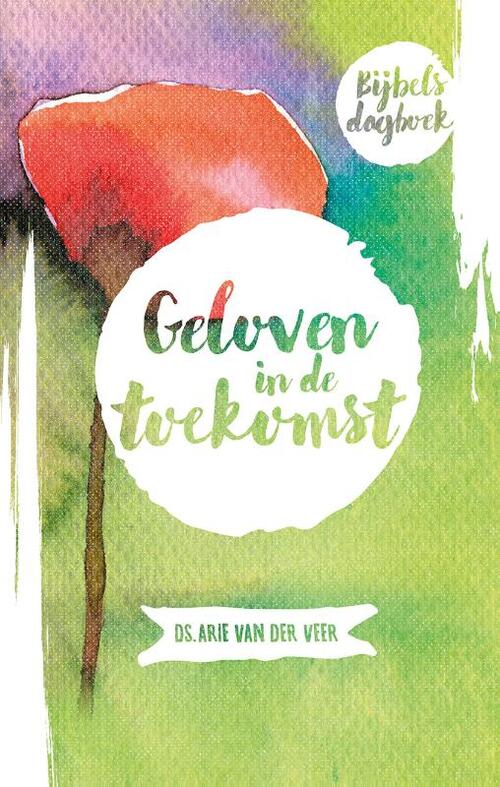 Geloven in de toekomst -  Arie van der Veer (ISBN: 9789043518222)