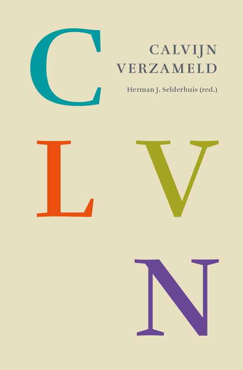 Calvijn verzameld -  Herman J. Selderhuis (ISBN: 9789043530828)