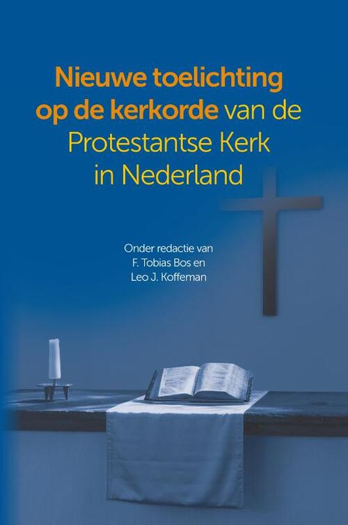 Toelichting op de kerkorde van de Protestantse Kerk in Nederland -  F. Tobias Bos, Leo J. Koffeman (ISBN: 9789043532440)