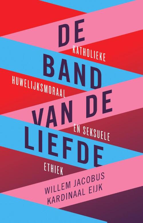 De band van de liefde -  Willlem Jacobus Kardinaal Eijk (ISBN: 9789043538466)