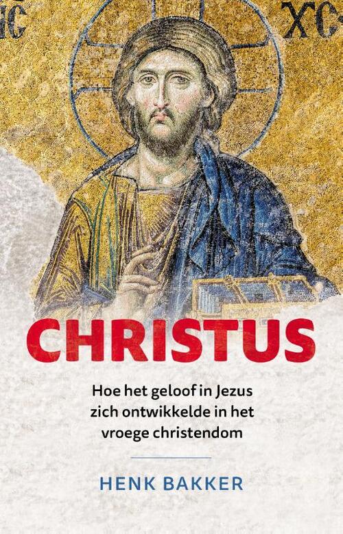 Christus -  Henk Bakker (ISBN: 9789043541657)