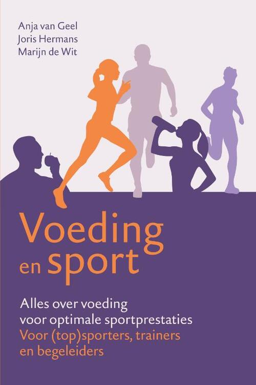 Voeding en sport -  Anja van Geel, Joris Hermans, Marijn de Wit (ISBN: 9789043937573)