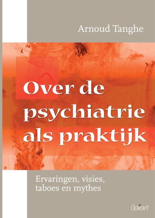 Over de psychiatrie als praktijk -  Arnoud Tanghe (ISBN: 9789044134643)