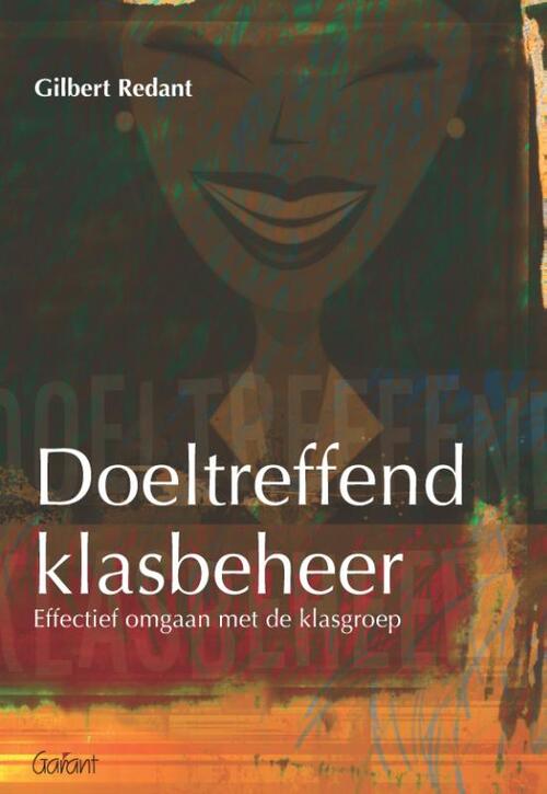 Doeltreffend klasbeheer -  Gilbert Redant (ISBN: 9789044137354)