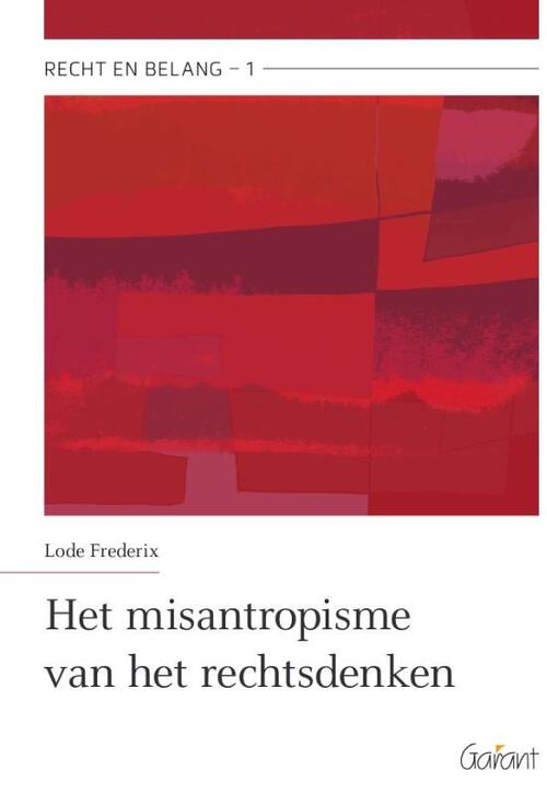 Het misantropisme van het rechtsdenken -  Lode Frederix (ISBN: 9789044137545)