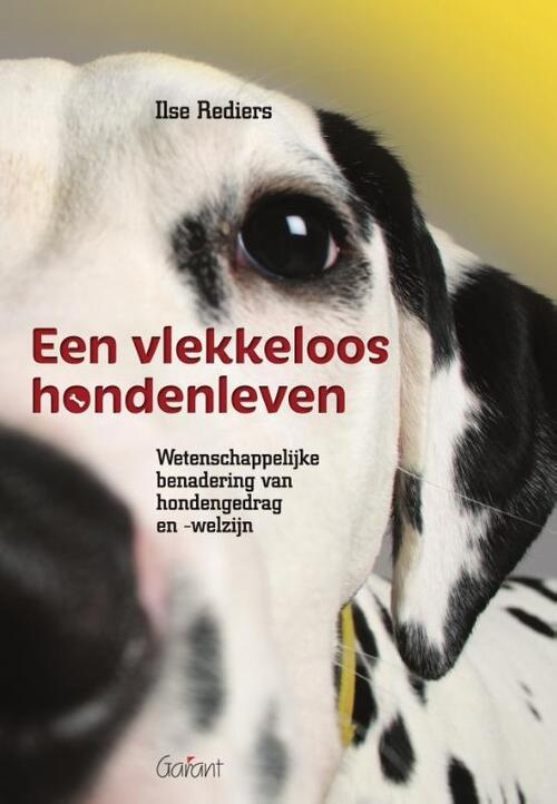 Een vlekkeloos hondenleven -  Ilse Rediers (ISBN: 9789044138290)