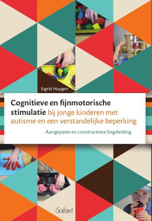 Cognitieve en fijnmotorische stimulatie bij jonge kinderen met autisme en een verstandelijke beperking -  Sigrid Huygen (ISBN: 9789044138573)