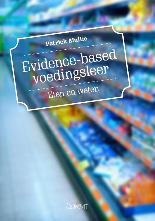 Evidence-based voedingsleer -  Patrick Mullie (ISBN: 9789044139693)