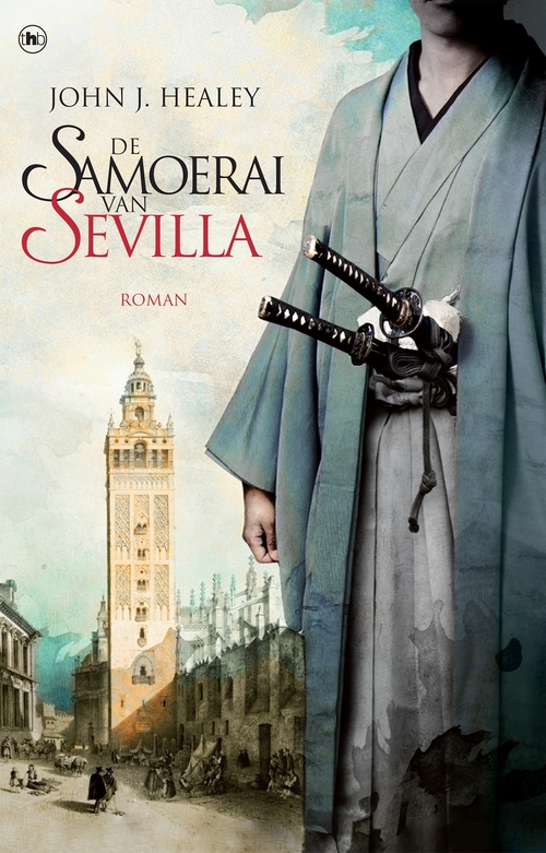 De samoerai van Sevilla -  John J. Healey (ISBN: 9789044352375)