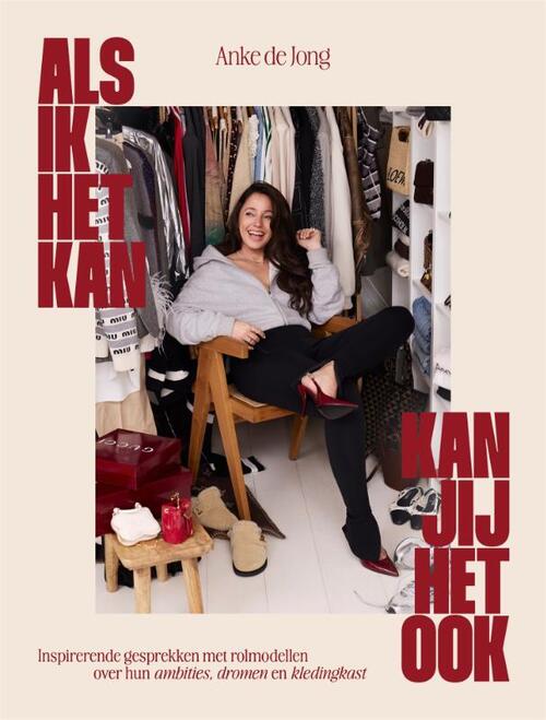 Als ik het kan, kan jij het ook -  Anke de Jong (ISBN: 9789044368284)